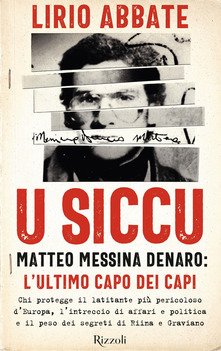 “U Siccu. Matteo Messina Denaro: l’ultimo capo dei capi”, il libro di Lirio Abbate